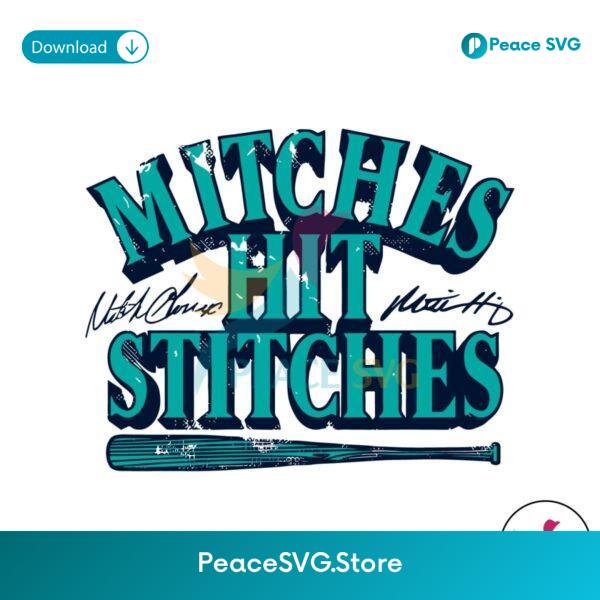 Mitches Hit Stitches Mitch Haniger And Mitch Garver Svg For Silhouette