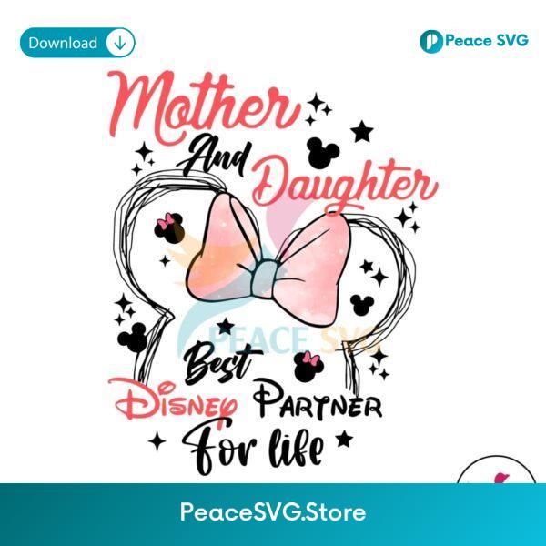 Mother And Daughter Best Disney Partner For Life Png Instant Download