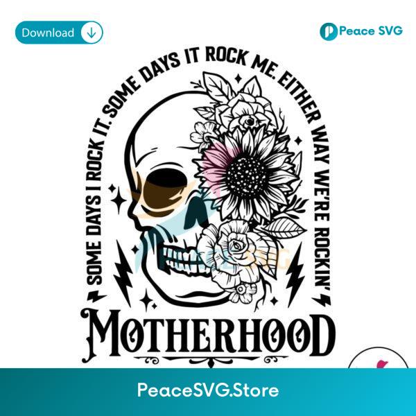 Motherhood Some Days I Rock It Svg Clipart