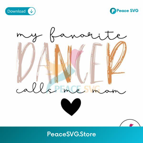My Favorite Dancer Calls Me Mom Svg Cut File