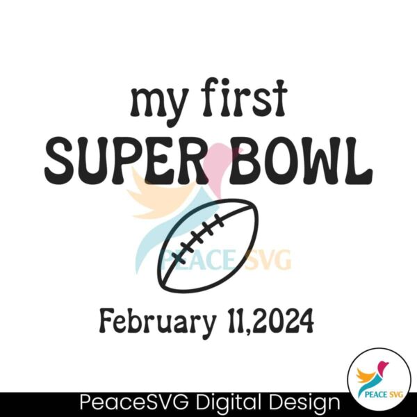 My First Super Bowl Lviii 2024 Svg Cricut Ready File