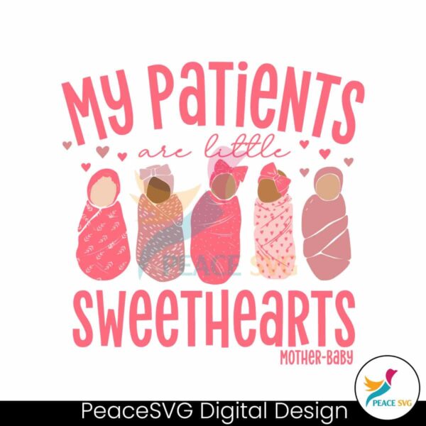 My Patients Are Little Sweethearts Svg Layered File