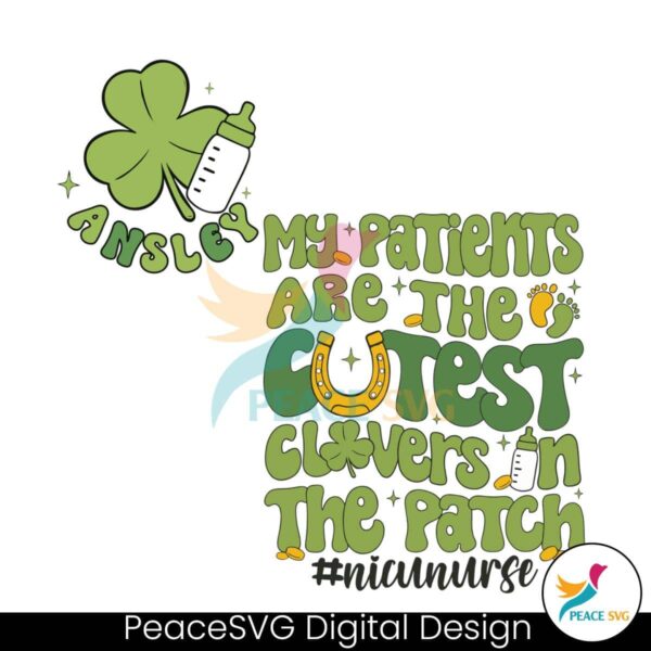 My Patients Are The Cutest Clovers In The Patch Svg Files For Cricut