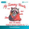 My Tummy Hurts Raccoon Meme Svg Printable Design