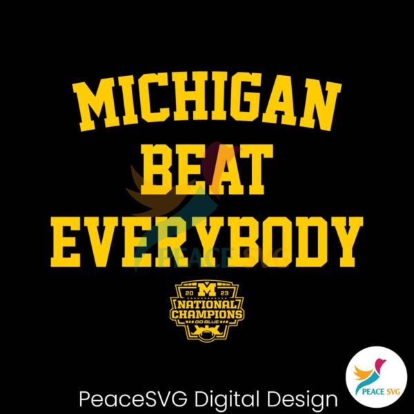 National Championships Michigan Beat Everybody Svg Layered File