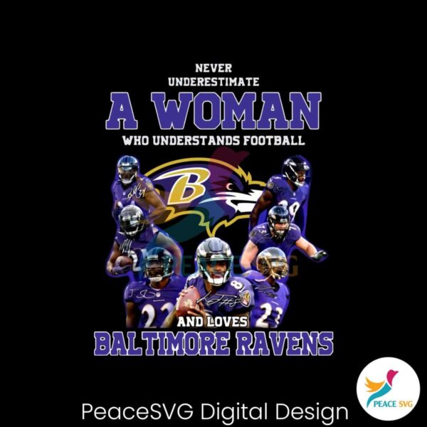 Never Underestimate A Woman Who Loves Baltimore Ravens Png High Resolution