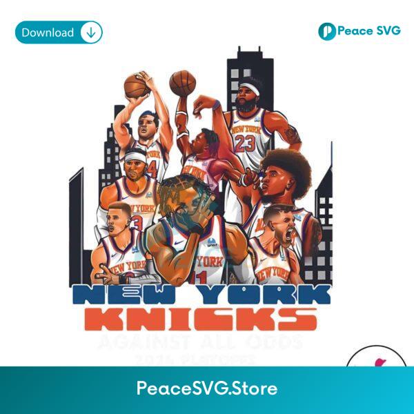 New York Knicks Against All Odds 2024 Playoffs Png Digital Download