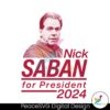 Nick Saban For President 2024 Alabama Roll Tide Png Digital Download
