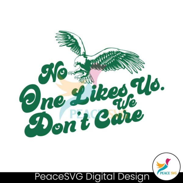 No One Likes Us We Don T Care Philly Svg Printable Design
