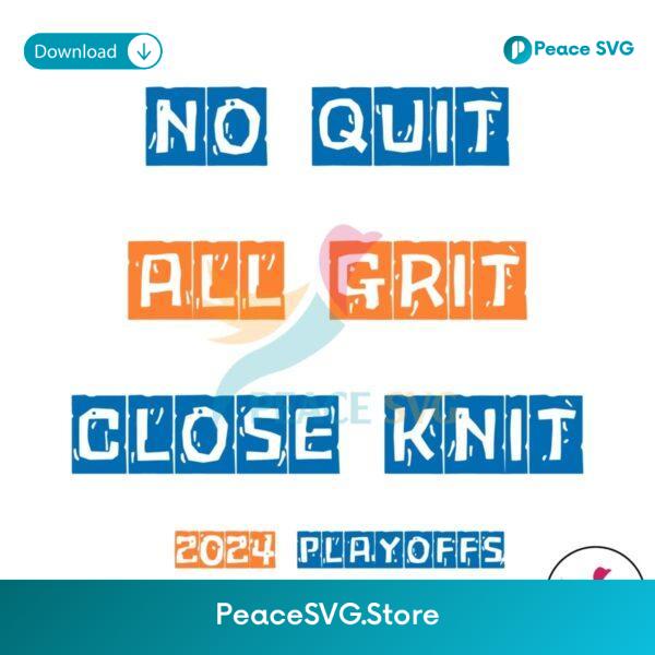 No Quit All Grit Close Knit 2024 Playoffs Svg Layered File
