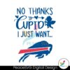 No Thanks Cupid I Just Want Buffalo Bills Svg Vector File