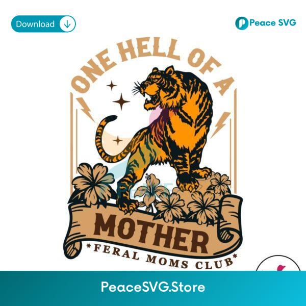One Hell Of A Mother Tiger Mom Svg For Silhouette