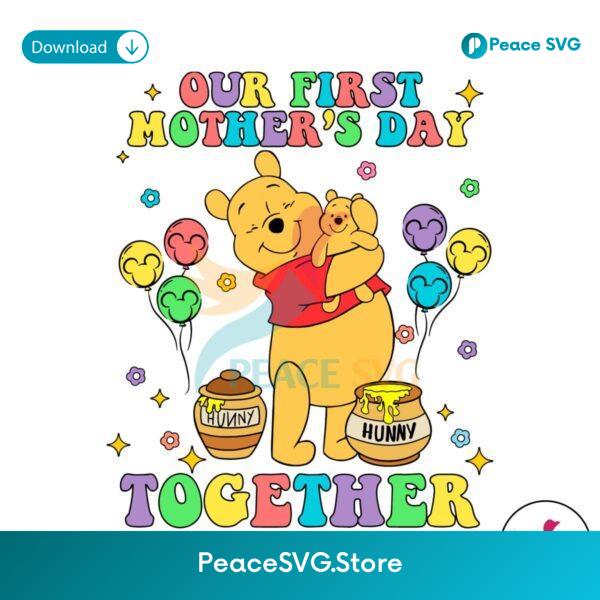 Our First Mothers Day Together Winnie The Pooh Svg Instant Download