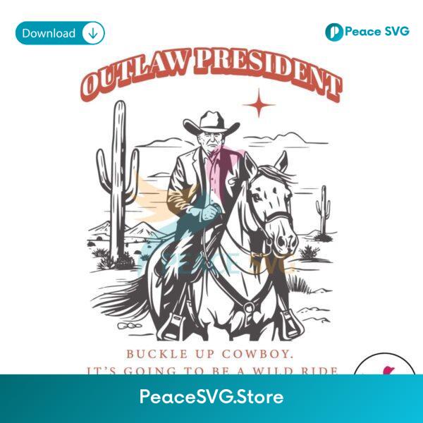 Outlaw President Buckle Up Cowboy Svg Cricut Ready File