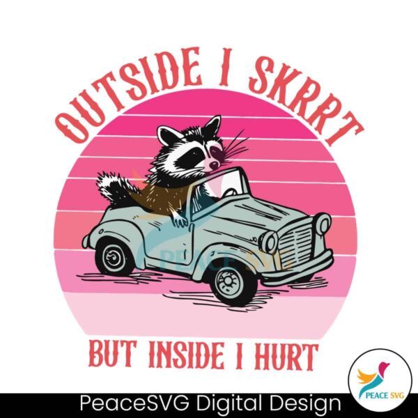 Outside I Skrrt But Inside I Hurt Svg Cut File