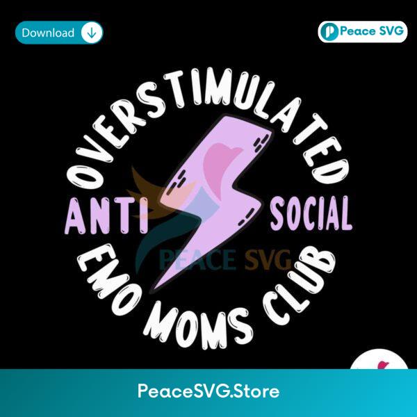 Overstimulated Anti Social Emo Moms Club Svg For Vinyl Cutting