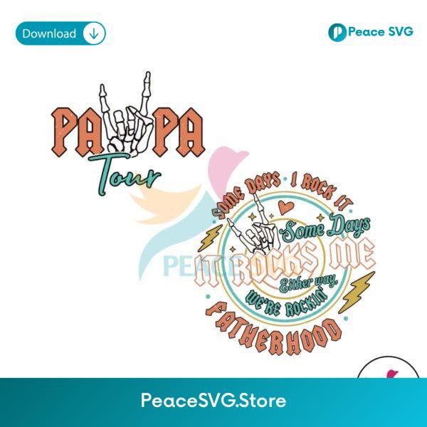 Papa Tour Some Days I Rock It Fatherhood Svg Printable Design
