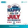 Patriotic Day Happy 4th Of July Cruise Svg Printable Design