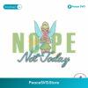 Peter Pan Tinker Bell Nope Not Today Svg Vector File
