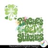 Pinches Get Stitches St Patricks Day Svg For Vinyl Cutting