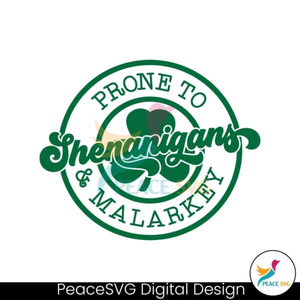 Prone To Shenanigans And Malarkey Svg Cut File