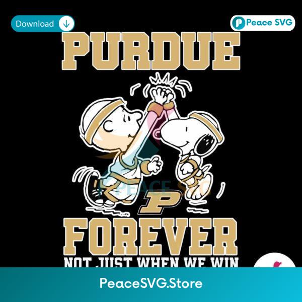 Purdue Boilermakers Forever Not Just When We Win Svg Digital Download