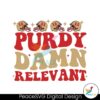 Purdy Damn Relevant 49ers Player Svg Digital Download