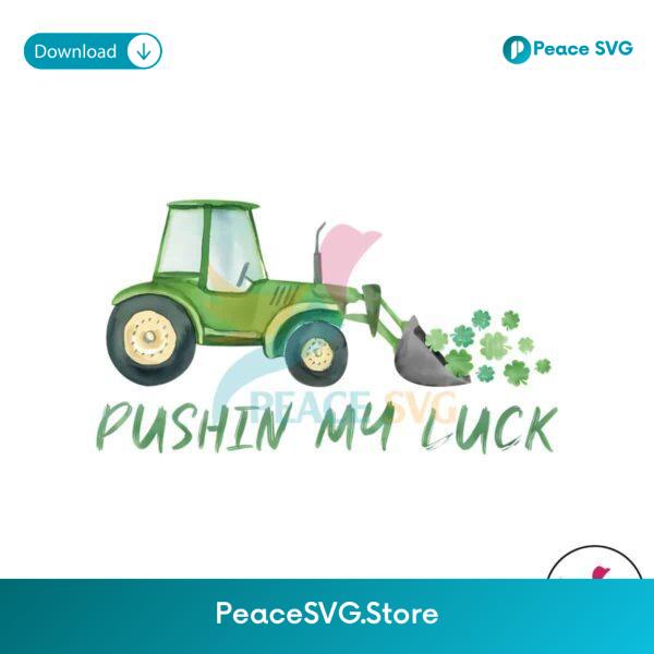 Pushin My Luck Funny St Patricks Day Png For Printing