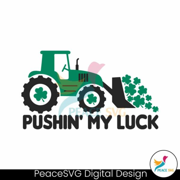 Pushin My Luck St Patricks Day Svg Vector File
