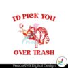 Raccoon Id Pick You Over Trash Svg Printable Design