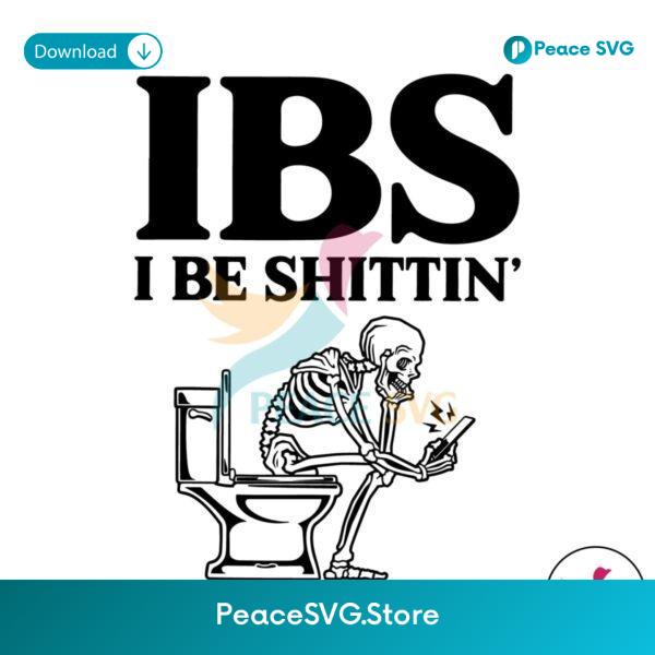 Retro Ibs I Be Shittin Skeleton Svg Digital Download