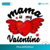 Retro Mama Is My Valentine Svg For Silhouette