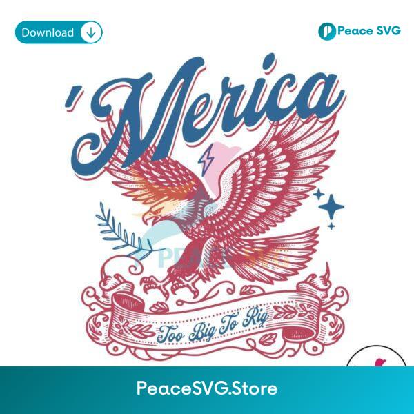 Retro Merica Too Big To Rig Eagle Svg Layered File