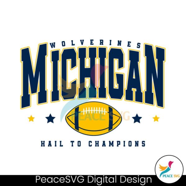 Retro Michigan Wolverines Hail To Champions Svg Files For Cricut