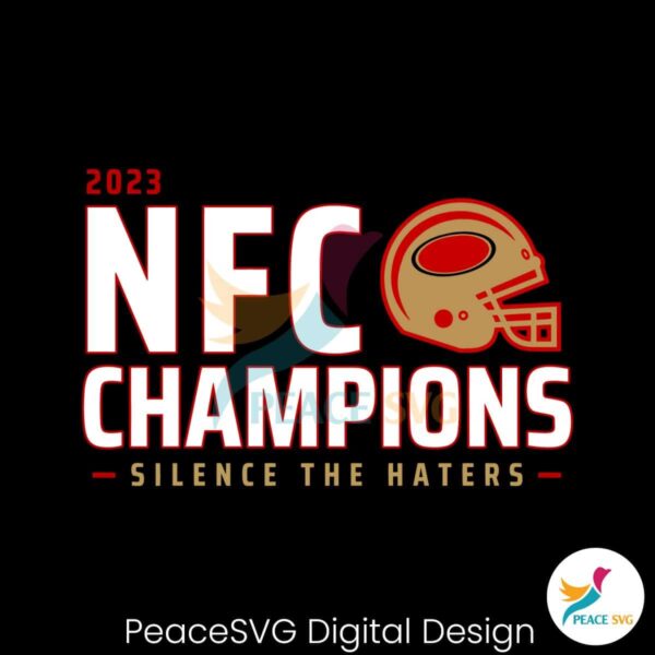 San Francisco 49ers Nfc Champions Silence The Haters Svg Files For Cricut