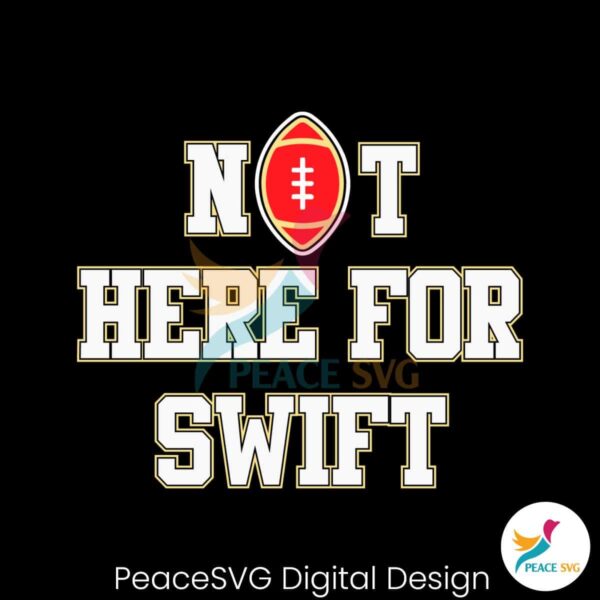 San Francisco 49ers Not Here For Swift Svg Printable Design