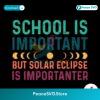 School Is Important But Solar Eclipse Importanter Svg Instant Download
