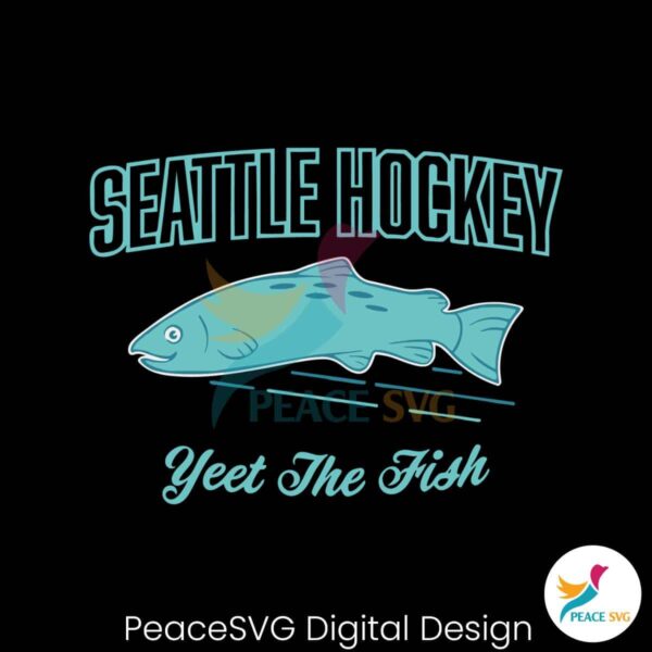 Seattle Hockey Yeet The Fish Svg Cut File