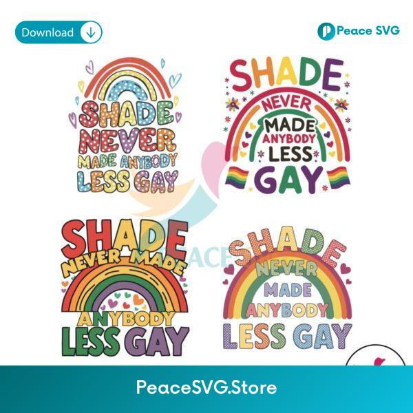 Shade Never Made Anybody Less Gay Svg Layered File