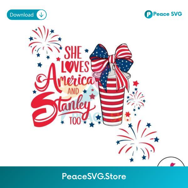 She Loves America And Stanley Too Svg Printable Design