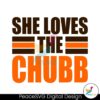 She Loves The Chubb Cleveland Browns Svg Cut File