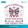 Shes A Good Girl Loves Her Mama Patriotic Bow Png Digital Download