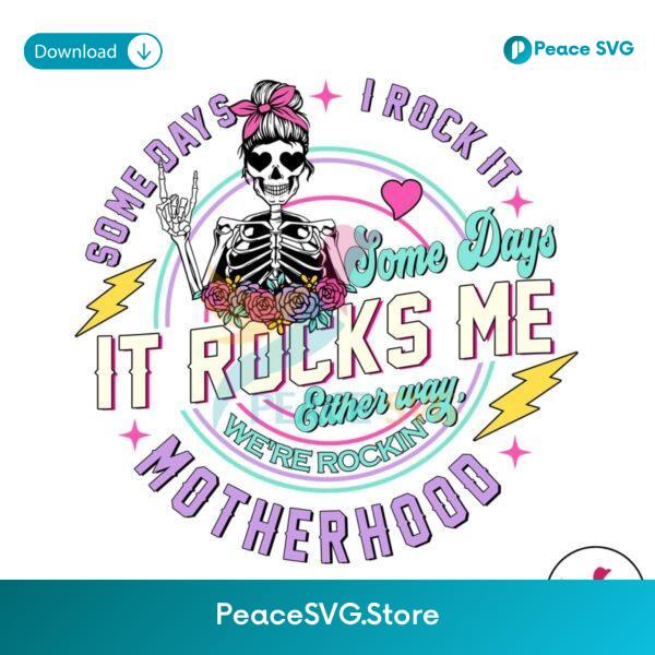 Skeleton Mama It Rocks Me Either Way Png Instant Download