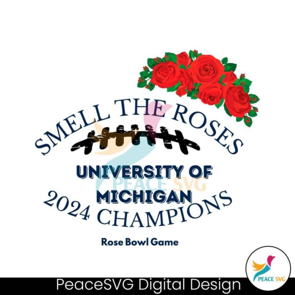 Smell The Roses University Of Michigan Champions Svg Cricut Ready File
