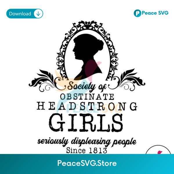 Society Of Obstinate Headstrong Girls Svg Vector File
