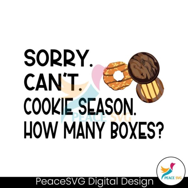 Sorry Cant Cookie Season How Many Boxes Svg Cut File