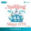 Spilling The Tea Since 1773 Usa Celebration Svg For Silhouette