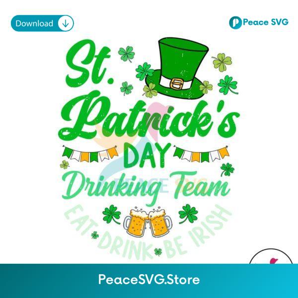 St Patricks Day Drinking Team Eat Drink Be Irish Svg Vector File