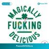 St Patricks Day Magically Delicious Fucking Svg For Silhouette