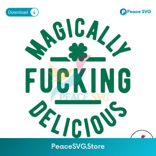 St Patricks Day Magically Delicious Fucking Svg For Silhouette
